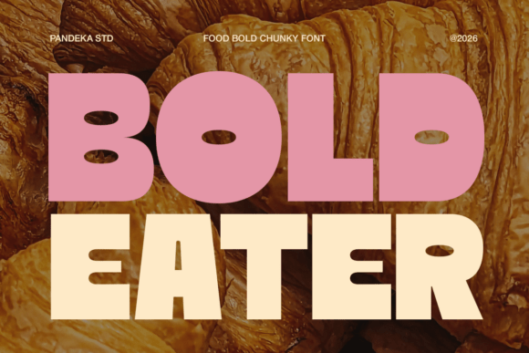 Bold Eater: A Display Font That Feels Like a Bite of Something Good