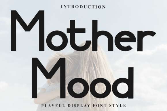 Mother Mood: A Display Font That Adds Warmth to Digital Branding